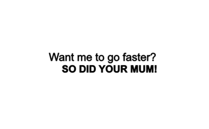 Want Me To Go Faster? Decal