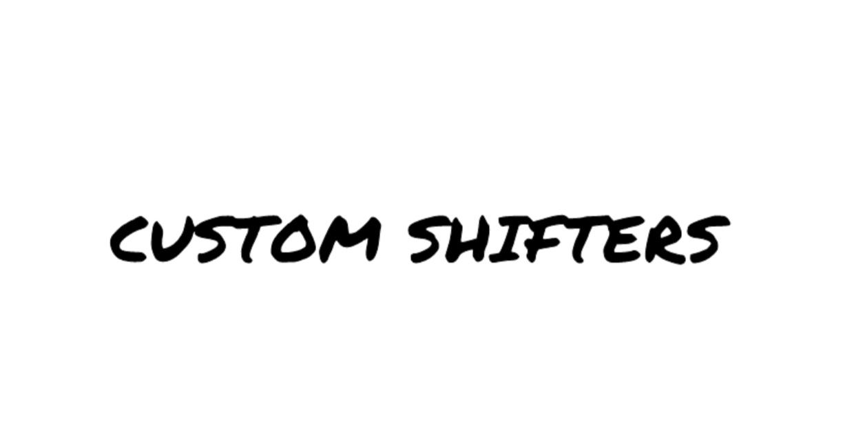 Custom Shifters