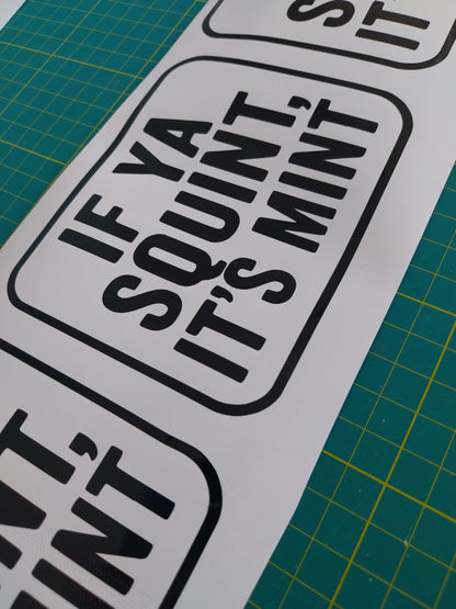 IF YA SQUINT IT'S MINT Decal
