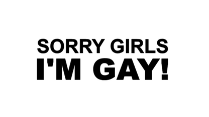 Sorry Girls I'm Gay Decal