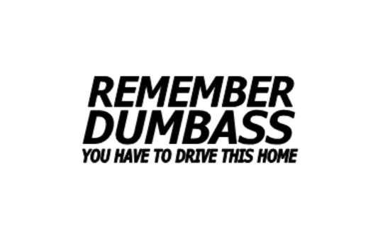 Remember Dumass Decal