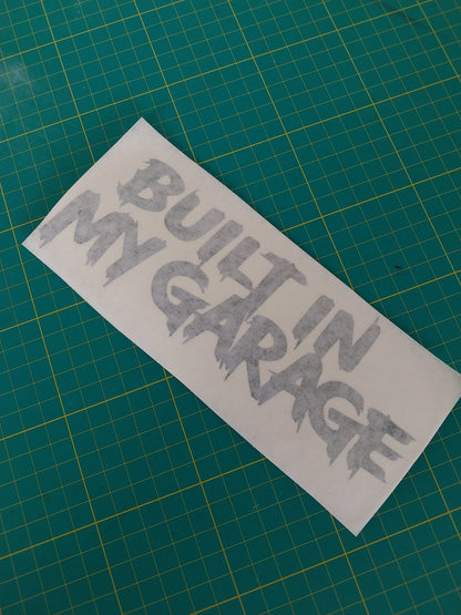 Built In My Garage Decal