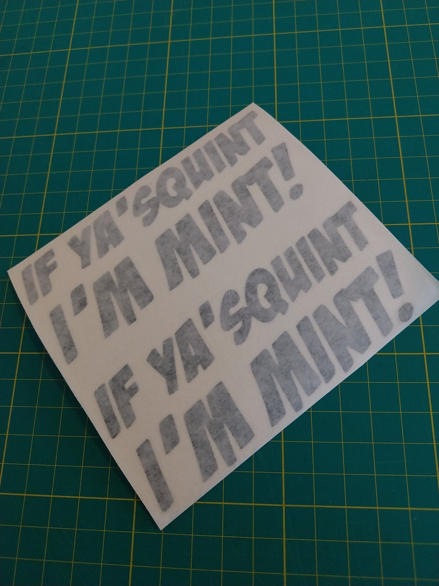 IF YA SQUINT I'M MINT! Decal